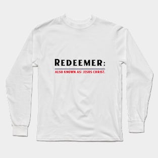 Redeemer: Jesus Christ Long Sleeve T-Shirt